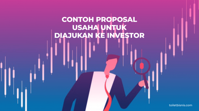 Contoh Proposal Usaha untuk Diajukan ke Investor