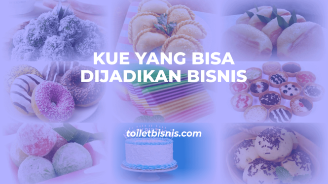 Kue Yang Bisa Dijadikan Bisnis