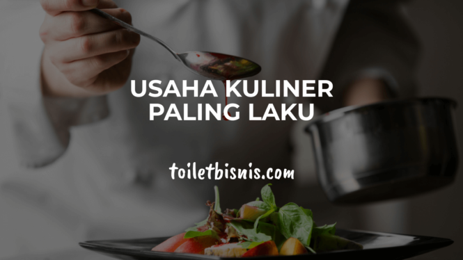 Usaha Kuliner Yang Paling Laku Saat Ini