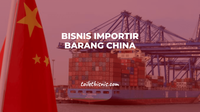 bisnis importir barang china