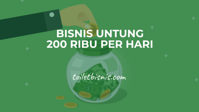 bisnis untung 200 ribu per hari