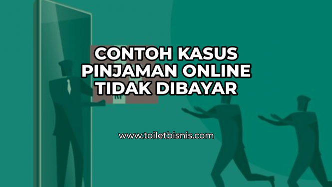 Kasus Pinjaman Online Tidak Dibayar